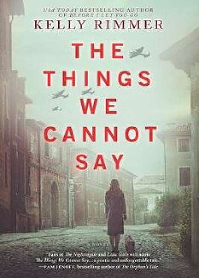 The Things We Cannot Say, Paperback/Kelly Rimmer