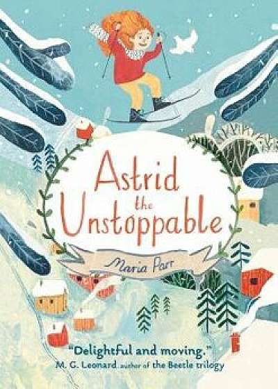 Astrid the Unstoppable, Hardcover/Maria Parr
