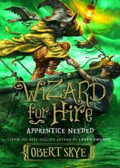 Apprentice Needed, Hardcover/Obert Skye