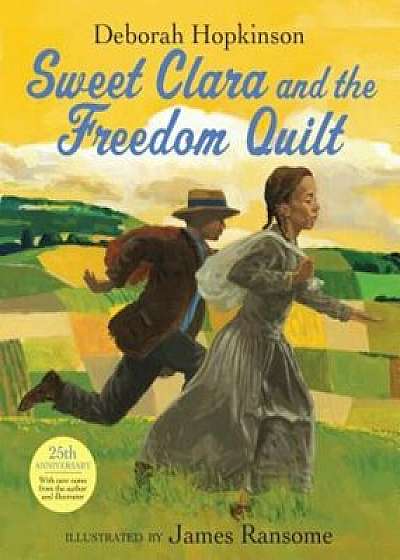 Sweet Clara and the Freedom Quilt, Hardcover/Deborah Hopkinson
