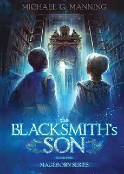 The Blacksmith's Son, Paperback/Michael G. Manning