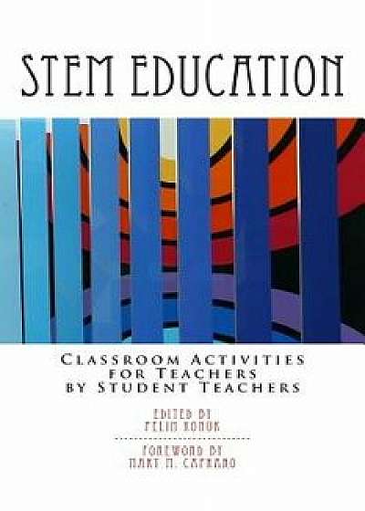 Stem Education: Classroom Activities for Teachers by Teachers/Pelin Konuk