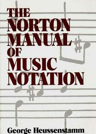 Norton Manual of Music Notation, Paperback/George Heussenstamm