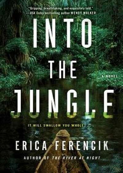 Into the Jungle, Hardcover/Erica Ferencik