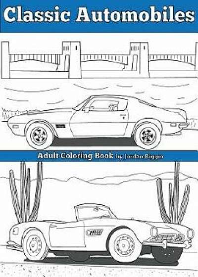 Classic Automobiles: An Adult Coloring Book, Paperback/Jordan Biggio
