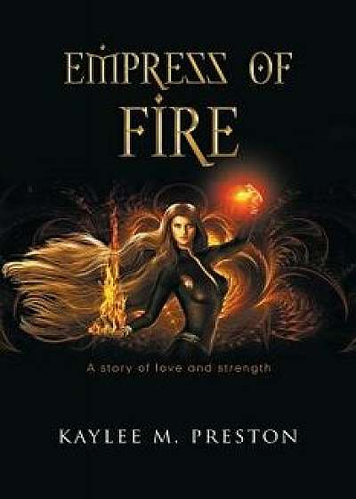 Empress of Fire, Paperback/Kaylee M. Preston