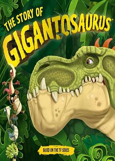 The Story of Gigantosaurus, Hardcover/Templar Books
