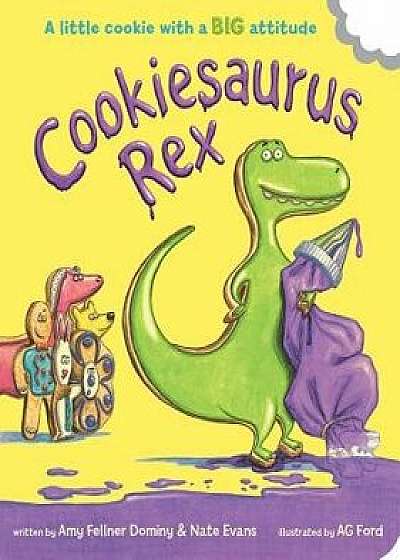Cookiesaurus Rex/Amy Fellner Dominy