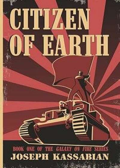 Citizen of Earth, Paperback/Joseph Kassabian