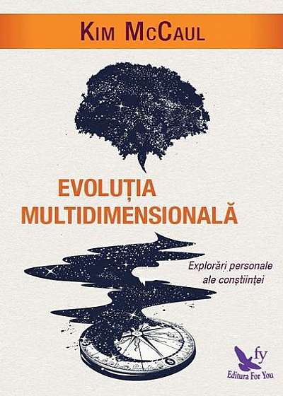 Coperta cărții Evoluția multidimensională. Explorări personale ale conștiinței