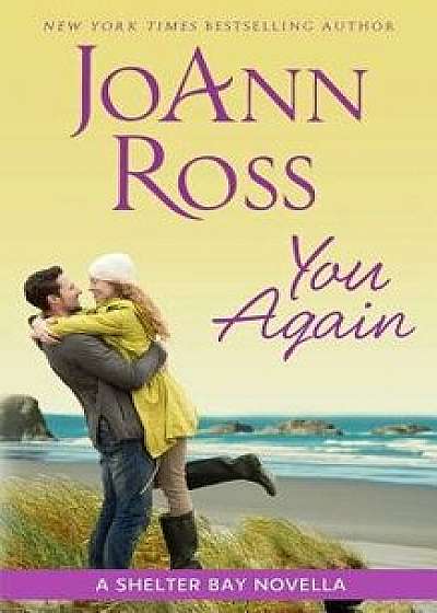 You Again: A Shelter Bay Novella, Paperback/Joann Ross