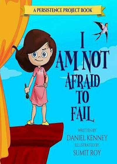 I Am Not Afraid to Fail, Paperback/Daniel Kenney