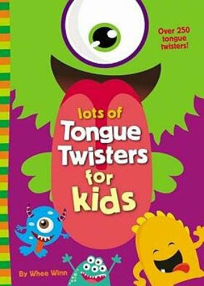 Lots of Tongue Twisters for Kids, Paperback/Whee Winn