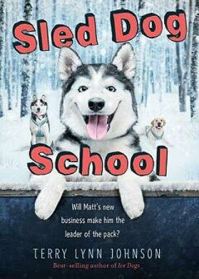Sled Dog School, Paperback/Terry Lynn Johnson