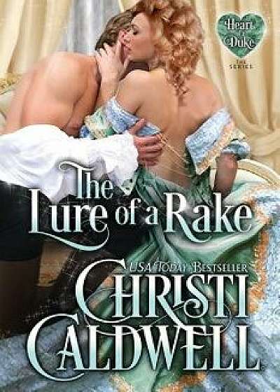 The Lure of a Rake, Paperback/Christi Caldwell