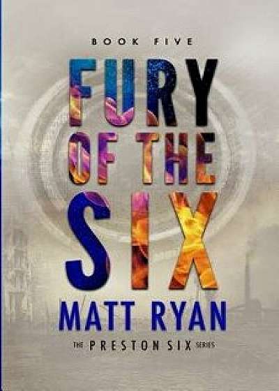 Fury of the Six, Paperback/Matt Ryan