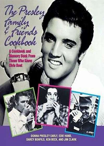 The Presley Family & Friends Cookbook, Hardcover/Donna Presley Early