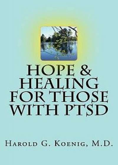 Hope & Healing for Those with Ptsd, Paperback/Harold G. Koenig MD