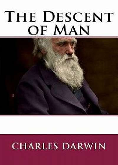 The Descent of Man/Charles Darwin