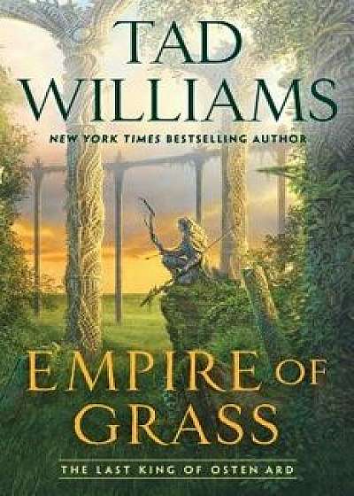 Empire of Grass, Hardcover/Tad Williams