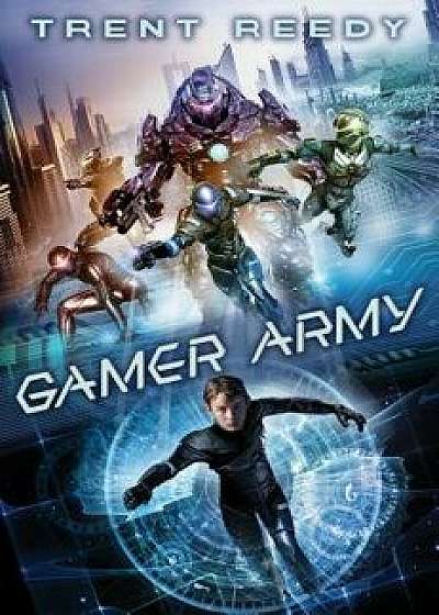 Gamer Army, Hardcover/Trent Reedy