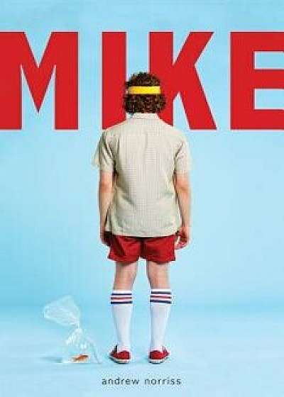 Mike, Hardcover/Andrew Norriss