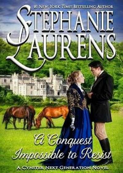 A Conquest Impossible To Resist, Paperback/Stephanie Laurens