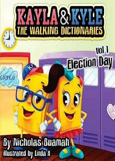 Kayla & Kyle The Walking Dictionaries: Election Day, Paperback/Nicholas Buamah