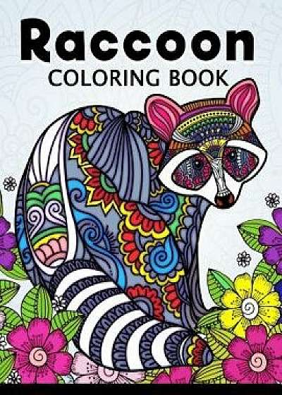 Raccoon Coloring Book: Cute Animal Stress-Relief Coloring Book for Adults and Grown-Ups/Balloon Publishing