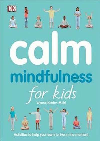 Calm: Mindfulness for Kids, Paperback/Wynne Kinder