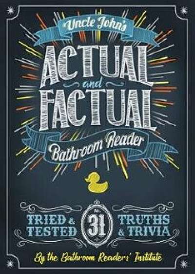 Uncle John's Actual and Factual Bathroom Reader, Paperback/Bathroom Readers' Institute