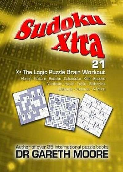 Sudoku Xtra 21: The Logic Puzzle Brain Workout/Dr Gareth Moore