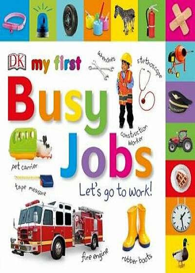Tabbed Board Books: My First Busy Jobs Let's Go to Work/DK