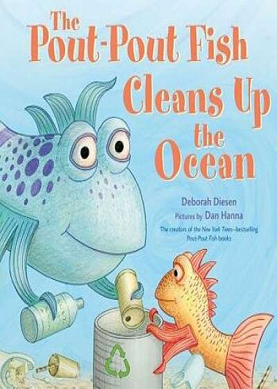 The Pout-Pout Fish Cleans Up the Ocean, Hardcover/Deborah Diesen