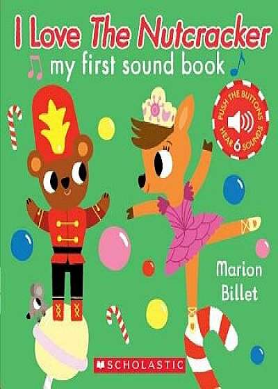 I Love the Nutcracker: My First Sound Book, Hardcover/Marion Billet