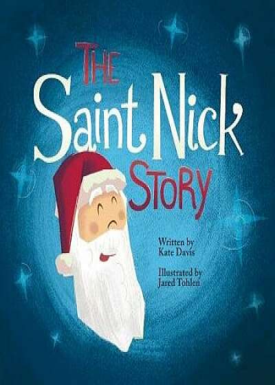 The Saint Nick Story, Paperback/Kate Davis