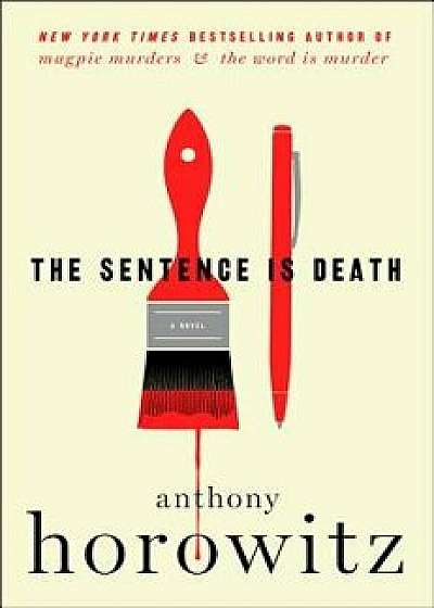 The Sentence Is Death, Hardcover/Anthony Horowitz