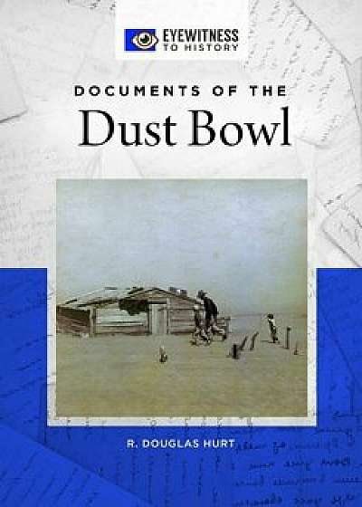 Documents of the Dust Bowl, Hardcover/R. Douglas Hurt
