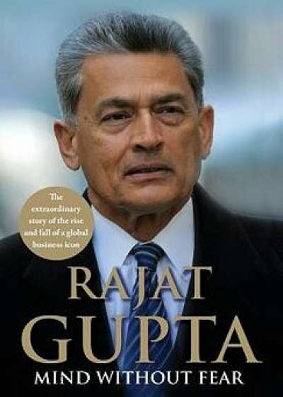 Mind Without Fear, Hardcover/Rajat Gupta
