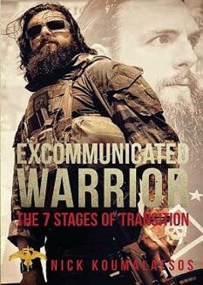 Excommunicated Warrior: 7 Stages of Transition, Paperback/Nick Koumalatsos