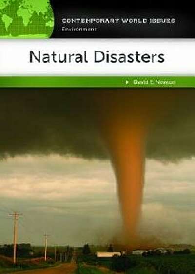 Natural Disasters: A Reference Handbook, Hardcover/David E. Newton