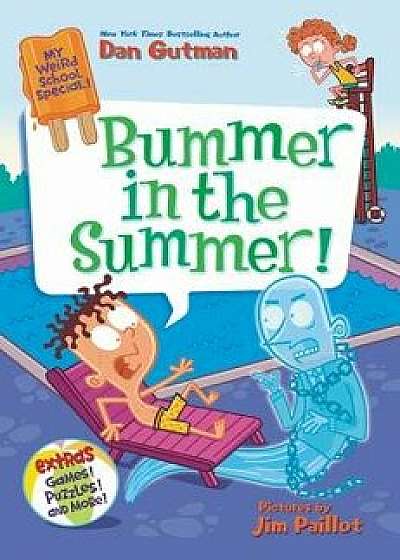 Bummer in the Summer!/Dan Gutman