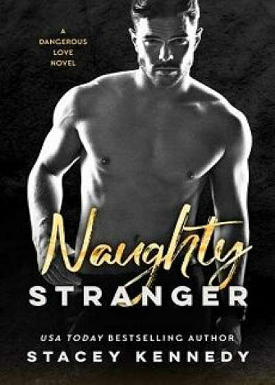 Naughty Stranger, Paperback/Stacey Kennedy