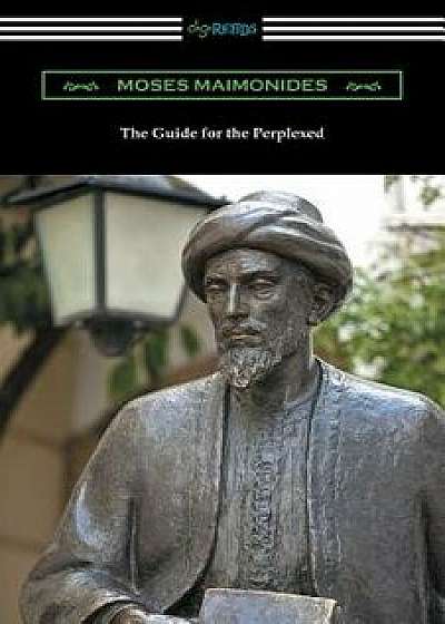 The Guide for the Perplexed, Paperback/Moses Maimonides