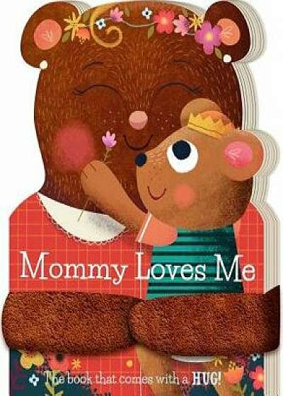 Mommy Loves Me/David W. Miles