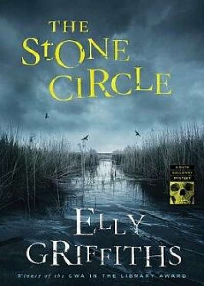 The Stone Circle, Hardcover/Elly Griffiths