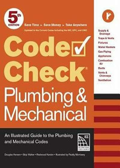 Code Check Plumbing & Mechanical 5th Edition: An Illustrated Guide to the Plumbing and Mechanical Codes/Redwood Kardon