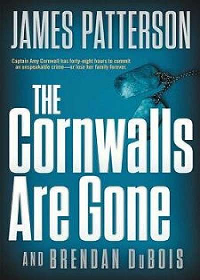 The Cornwalls Are Gone, Hardcover/James Patterson
