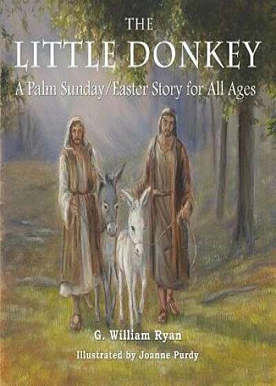 The Little Donkey, Paperback/G. William Ryan