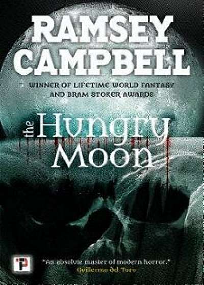 The Hungry Moon, Paperback/Ramsey Campbell